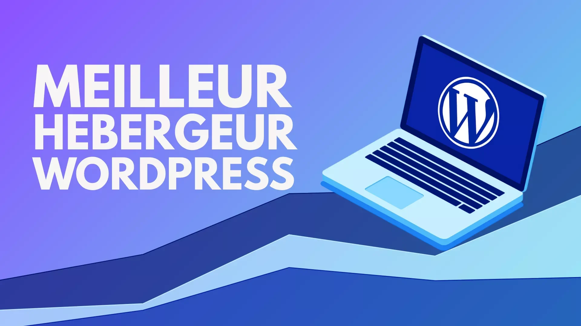 Illustration principale d'un article sur le sujet des hébergeurs web. Le texte en blanc lit : "Meilleur Hébergeur WordPress", un dessin en flat design d'un ordinateur avec le logo wordpress à l'écran est situé à côté.